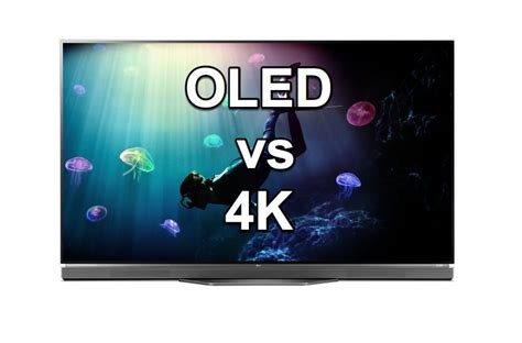 Is 4K TV better than OLED?