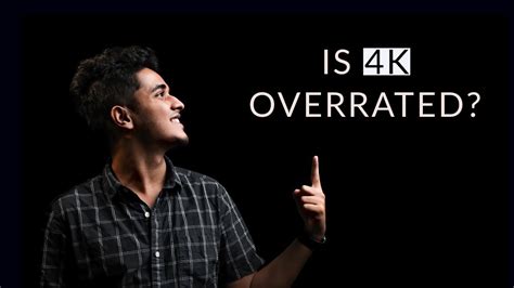 Is 4K overhyped?