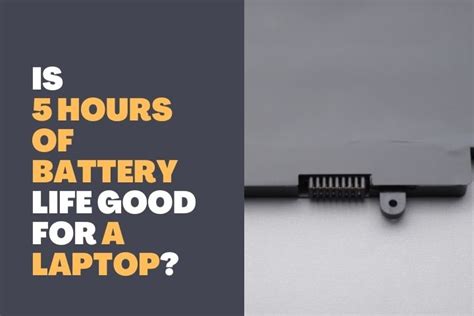 Is 5 hours good for a laptop?