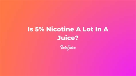 Is 5 nicotine a lot?