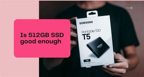 Is 512GB enough or 1TB?