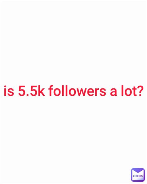 Is 5K a lot of followers?