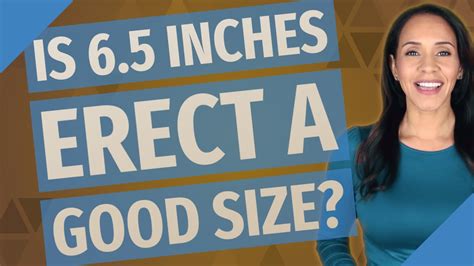 Is 6.5 inches erect?