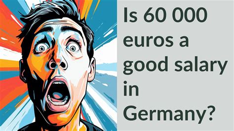 Is 60 000 euros a good salary in Germany?