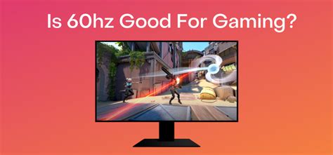 Is 60 Hz good enough for gaming?