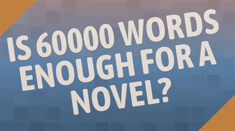 Is 60000 words enough for a book?