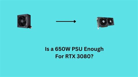 Is 650w enough for RTX 3080?
