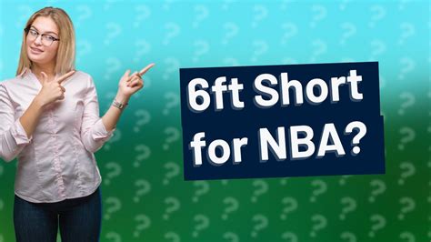 Is 6ft short for NBA?