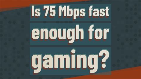 Is 75 Mbps good?