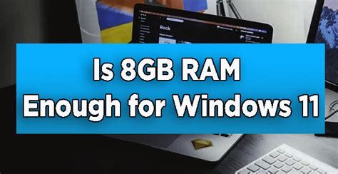Is 8 GB RAM enough for Windows 11?