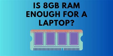 Is 8 GB RAM enough in 2023?