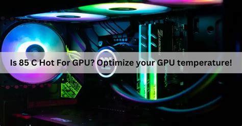 Is 85 C bad for GPU?