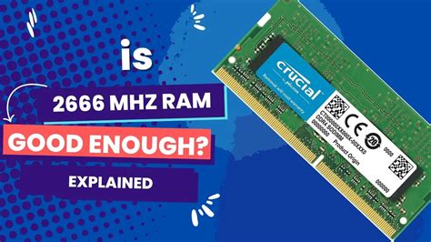 Is 8GB 2666MHz RAM good?