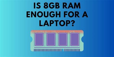 Is 8GB RAM enough in 2023?