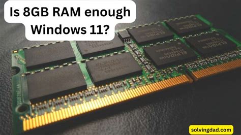 Is 8GB of RAM enough for Windows 11?