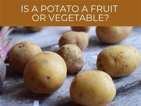 Is A potato a fruit?