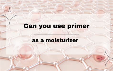 Is A primer the same as a moisturizer?
