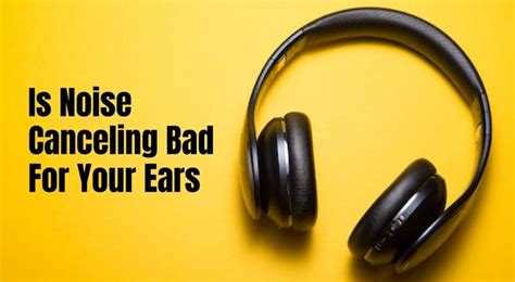 Is ANC good or bad for your ears?