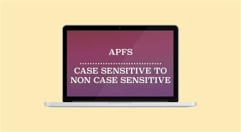 Is APFS case sensitive?