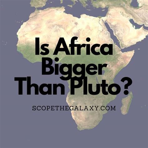 Is Africa or Pluto bigger?