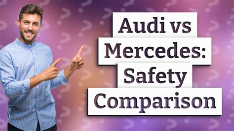 Is Audi safer than Mercedes?