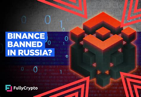 Is Binance blocked in Russia?