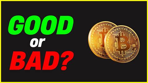 Is Bitcoin good or bad?
