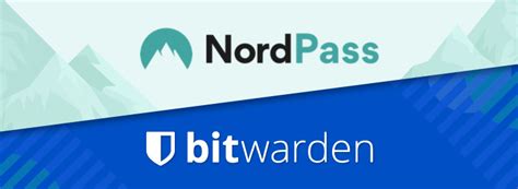 Is Bitwarden or NordPass better?