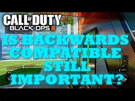 Is Black Ops 3 backwards compatible?