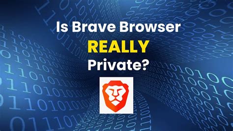 Is Brave actually private?