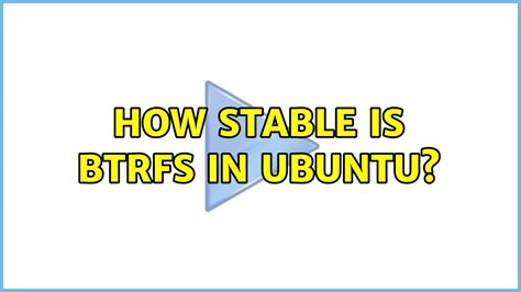 Is Btrfs stable enough?