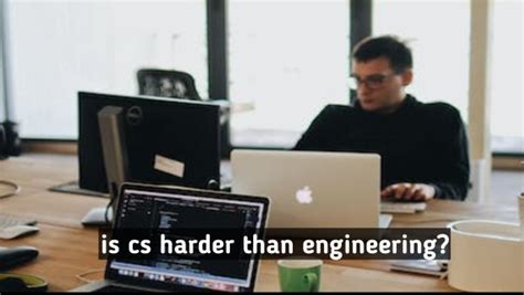 Is CS harder than engineering?