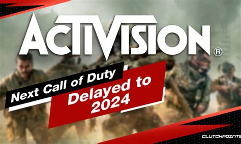 Is Call of Duty delayed to 2024?