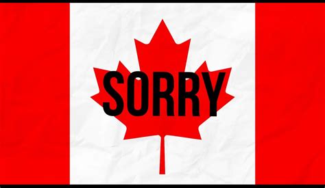 Is Canada known for saying sorry?