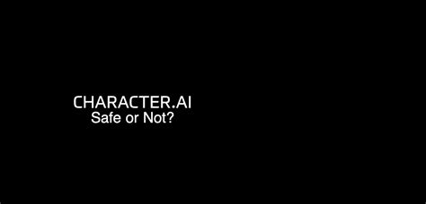 Is Character AI safe to use for kids?