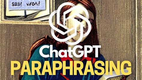 Is ChatGPT 4 good for paraphrasing?