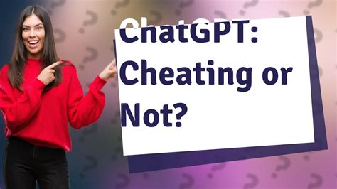 Is ChatGPT considered cheating?