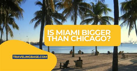 Is Chicago bigger than Miami?