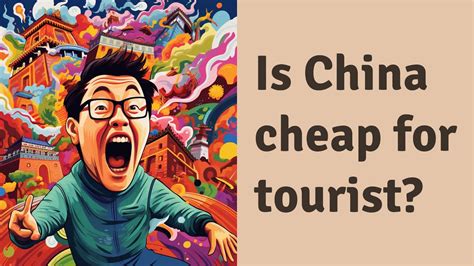Is China cheap for tourism?