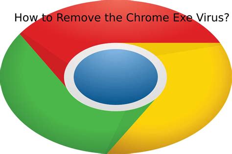 Is Chrome exe a virus?