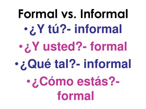 Is Como estas formal or informal?