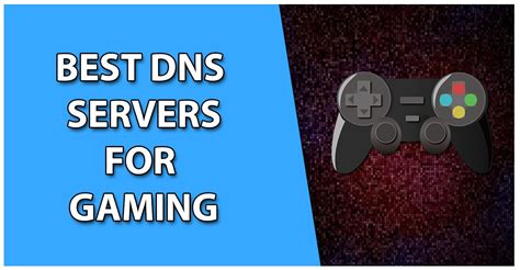 Is DNS better for gaming?