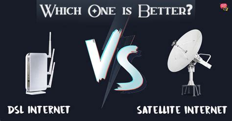 Is DSL slower than satellite?