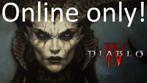 Is Diablo 4 online only?
