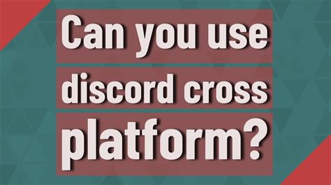 Is Discord cross platform?