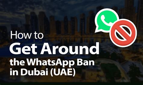 Is Dubai banning WhatsApp?
