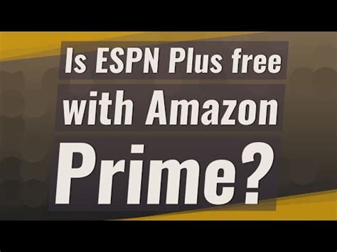 Is ESPN free with Amazon Prime?