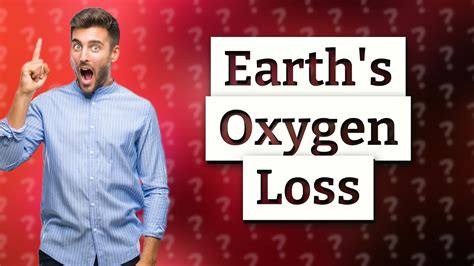 Is Earth losing oxygen?