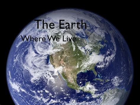 Is Earth where we live?