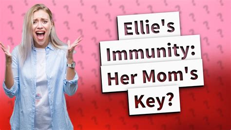 Is Ellie immune because her mom was bit?